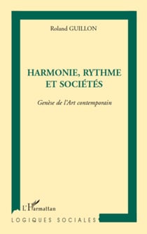 Harmonie, rythme et sociétés - Genèse de l'Art contemporain