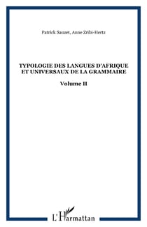 Typologie des langues d'Afrique et universaux de la grammaire - Volume II