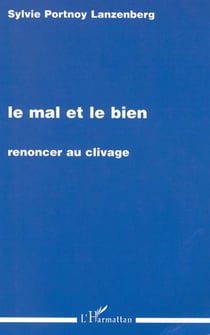 LE MAL ET LE BIEN - Renoncer au clivage