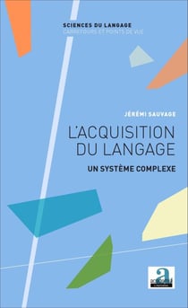 L'acquisition du langage - Un système complexe