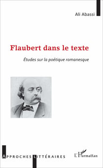 Flaubert dans le texte - Études sur la poétique romanesque