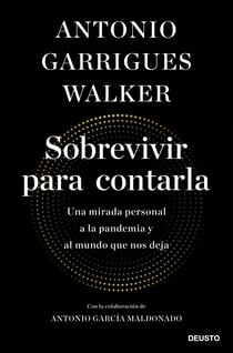 Sobrevivir para contarla - Una mirada personal a la pandemia y al mundo que nos deja