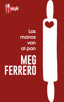 Las manos van al pan - El mejor regalo para San Valentín, una novela de Harlequin