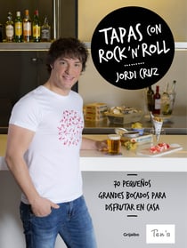 Tapas con rock 'n' roll - 70 pequeños grandes bocados para disfrutar en casa
