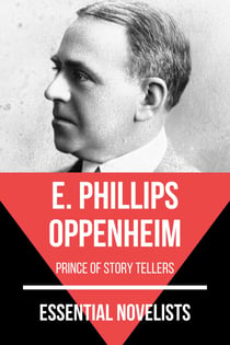 Essential Novelists - E. Phillips Oppenheim - prince of story tellers