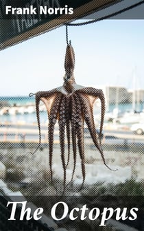 The Octopus - A Story of California
