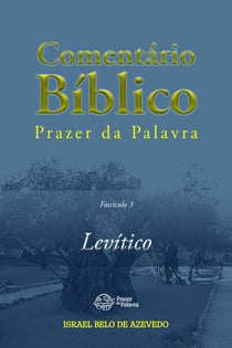 Comentário Bíblico Prazer da Palavra, fascículo 3 — Levítico - Levítico