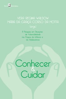 Conhecer & cuidar - A Pesquisa em situações de vulnerabilidade nas etapas da Infância e da Adolescência