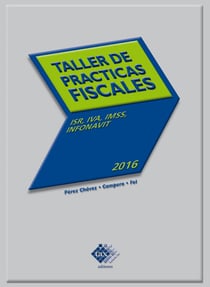Taller de prácticas fiscales 2016 - ISR, IVA, IMSS, INFONAVIT