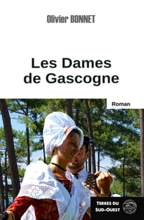 Les Dames de Gascogne - Survivre dans un monde d'homme