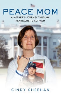 Peace Mom - A Mother's Journey through Heartache to Activism