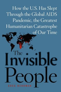 The Invisible People - How the U.S. Has Slept Through the Global AIDS Pan