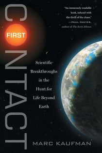 First Contact - Scientific Breakthroughs in the Hunt for Life Beyond Earth