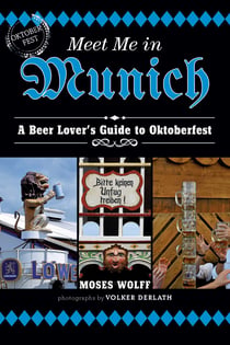 Meet Me in Munich - A Beer Lover's Guide to Oktoberfest