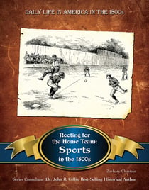 Rooting for the Home Team - Sports in the 1800s