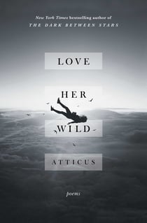 Love Her Wild - Poems