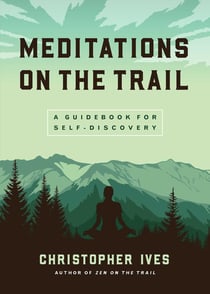 Meditations on the Trail - A Guidebook for Self-Discovery
