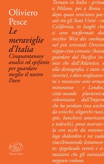 Le meraviglie d'Italia - Cinquantanove analisi ed epifanie per guardare meglio il nostro Paese