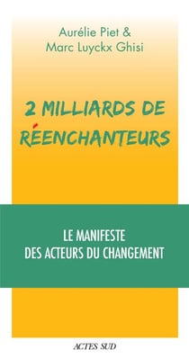2 milliards de réenchanteurs : le manifeste des acteurs du changement