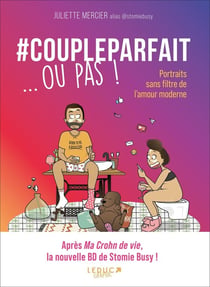 #coupleparfait ... ou pas ! portraits sans filtre de l'amour moderne