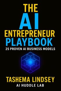 The AI Entrepreneur Playbook: 25 Ways To Make Money with AI For Entrepreneurs