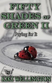Fifty Shades of Green II: Paying for It - Fifty Shades of Green, #2