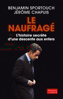 Le Naufragé - L’histoire secrète d’une descente aux enfers
