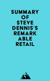 Summary of Steve Dennis's Remarkable Retail