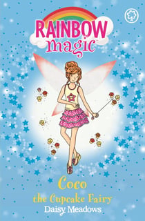 Coco the Cupcake Fairy - The Sweet Fairies Book 3