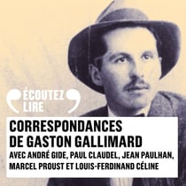 Correspondances avec Gaston Gallimard