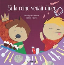 Si la reine venait diner - Album jeunesse