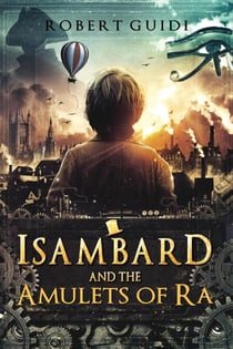 Isambard and the Amulets of Ra - Young Isambard, #1