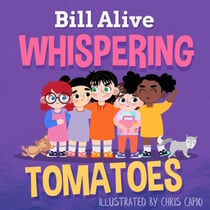Whispering Tomatoes - Delightful Picture Books by Bill Alive