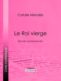 Le Roi vierge - Roman contemporain