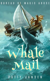 Whale Mail - Bureau of Magic Abuse