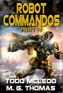 Robot Commandos: The Dragoon War: Ep 4 - Robot Commandos: The Dragoon War, #4