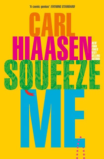 Squeeze Me - The ultimate crime fiction satire for the post-Trump era