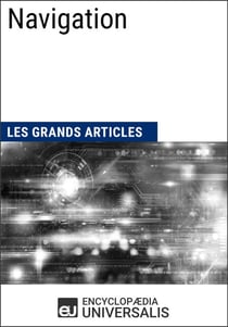 Navigation - Les Grands Articles d'Universalis