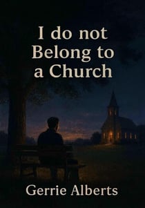 I do not Belong to a Church