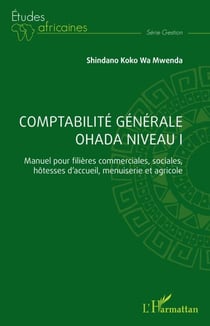 Comptabilité générale OHADA Niveau I - Manuel pour filières commerciales, sociales, hôtesses d'accueil, menuiserie et agricole