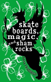 Skateboards, Magic, and Shamrocks - Skateboards, Magic, and Shamrocks, #1
