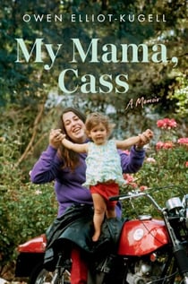 My Mama, Cass - A Memoir