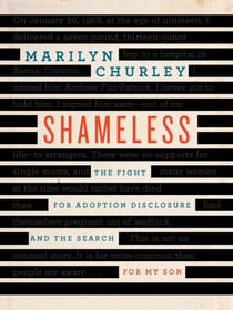Shameless - The Fight for Adoption Disclosure and the Search for My Son