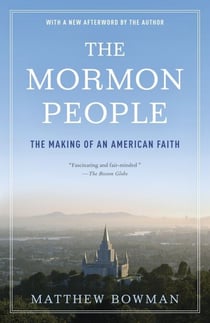 The Mormon People - The Making of an American Faith