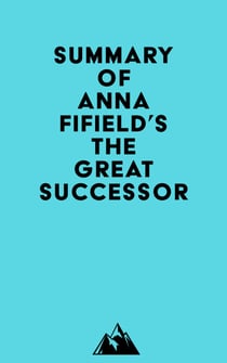 Summary of Anna Fifield's The Great Successor