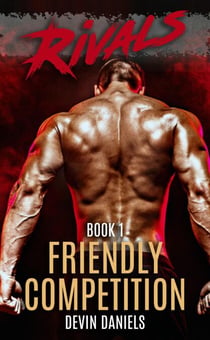 Rivals: Friendly Competition - Rivals, #1