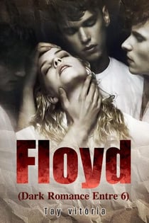 Floyd (Dark Romance Entre 6)