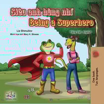 Being a Superhero (Vietnamese English Bilingual Book) - Vietnamese English Bilingual Collection