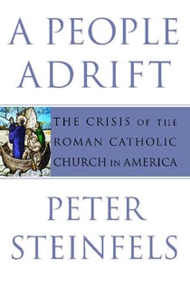 A People Adrift - The Crisis of the Roman Catholic Church in America