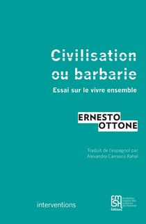 Civilisation ou barbarie - Essai sur le vivre ensemble